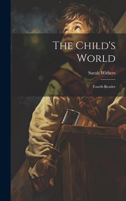 Livre The Child's World: Fourth Reader Sarah Withers