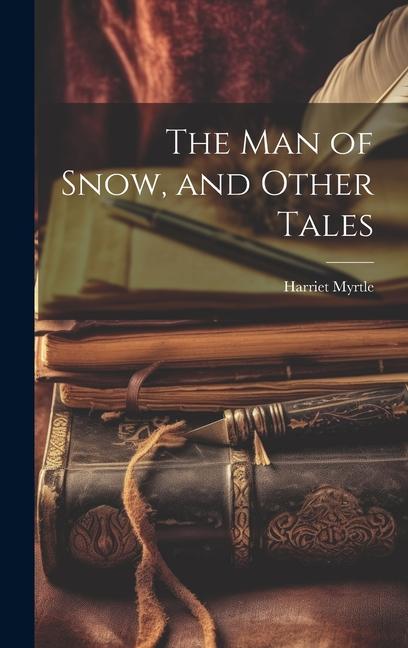 Buch The Man of Snow, and Other Tales Harriet Myrtle