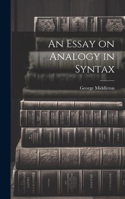 Knjiga An Essay on Analogy in Syntax George Middleton