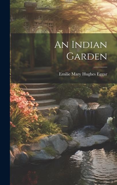 Knjiga An Indian Garden Emilie Mary Hughes Eggar
