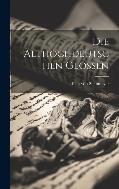 Boek Die Althochdeutschen Glossen Elias von Steinmeyer