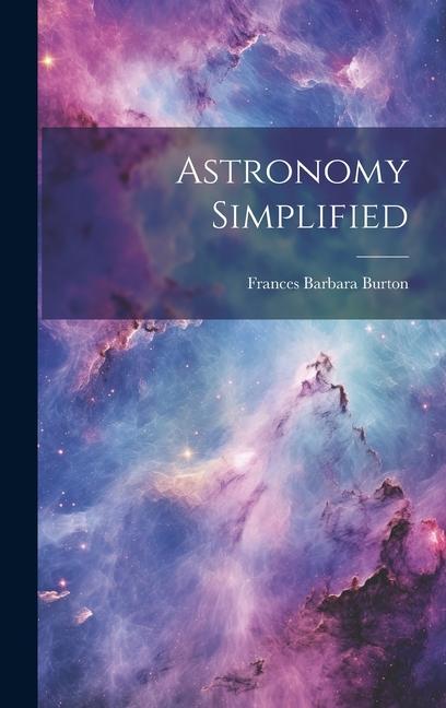 Knjiga Astronomy Simplified Frances Barbara Burton