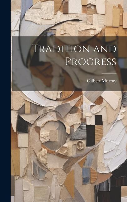 Knjiga Tradition and Progress Gilbert Murray