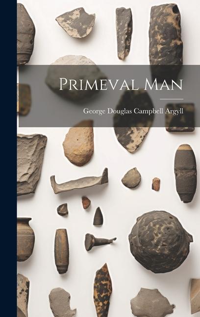 Knjiga Primeval Man George Douglas Campbell Argyll