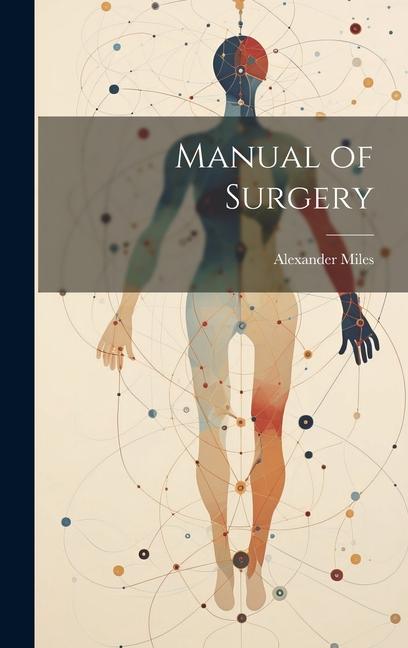 Knjiga Manual of Surgery Alexander Miles