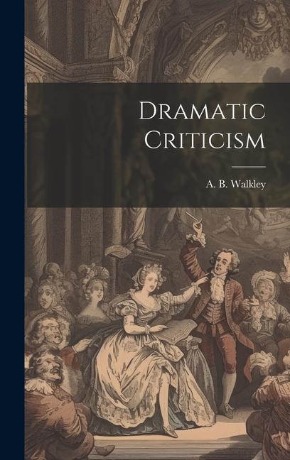 Knjiga Dramatic Criticism A. B. Walkley