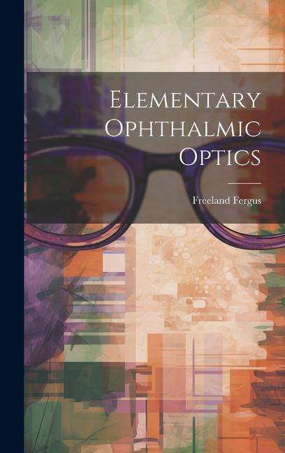 Livro Elementary Ophthalmic Optics Freeland Fergus