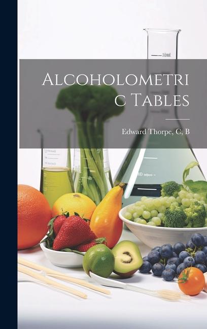 Knjiga Alcoholometric Tables C B Edward Thorpe
