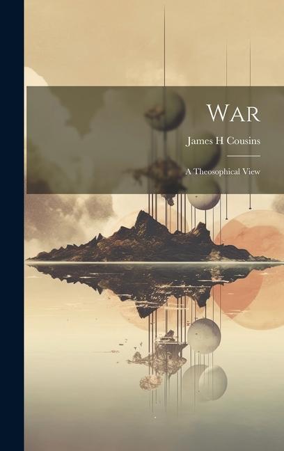 Knjiga War: A Theosophical View Cousins James H
