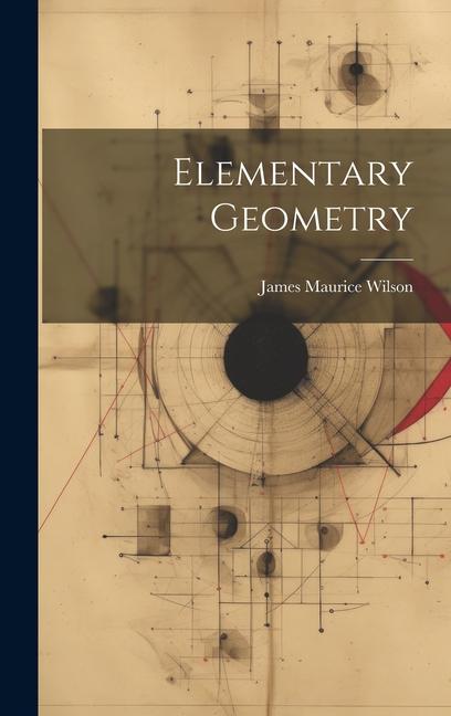 Knjiga Elementary Geometry James Maurice Wilson