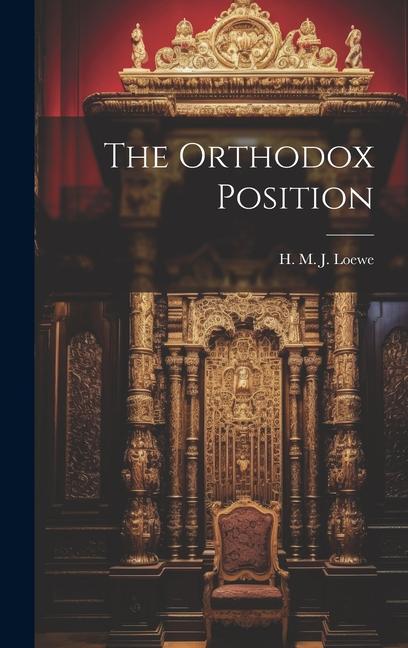 Knjiga The Orthodox Position Loewe H. M. J. (Herbert Martin James)