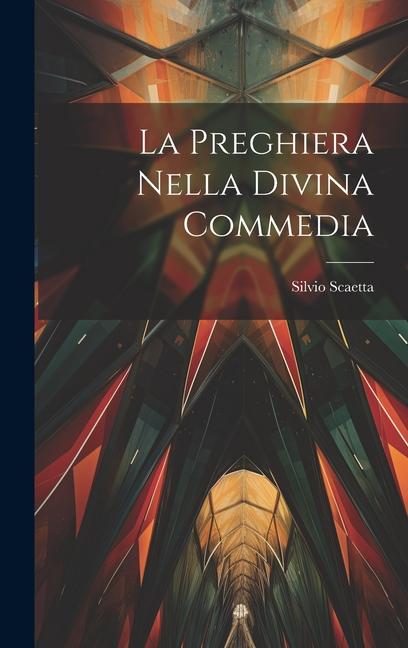 Knjiga La Preghiera Nella Divina Commedia Silvio Scaetta