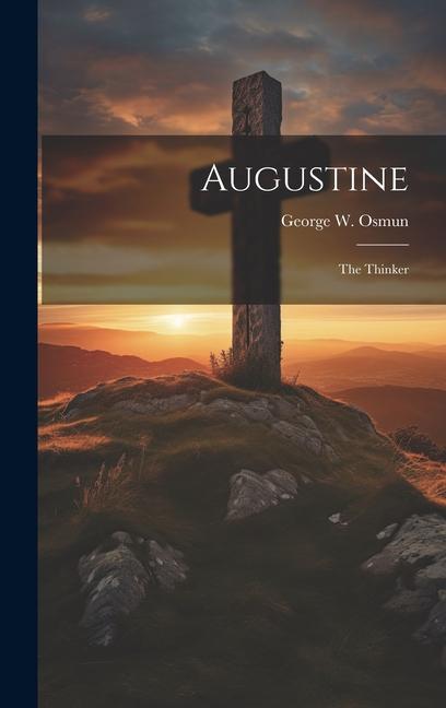 Knjiga Augustine: The Thinker Osmun George W. (George Wilbur)