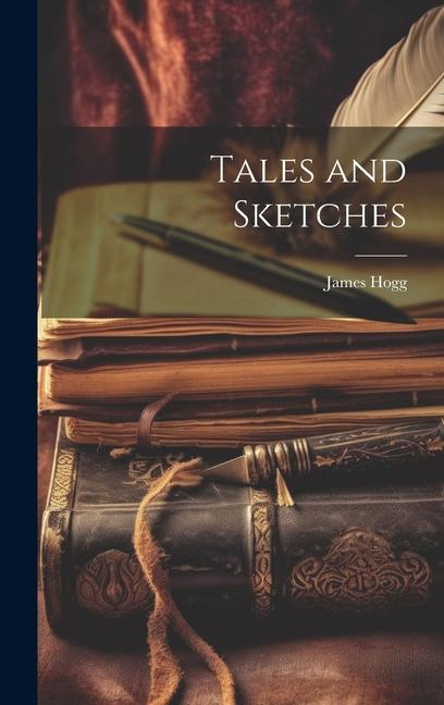 Knjiga Tales and Sketches Hogg James
