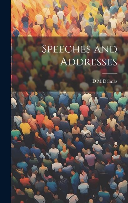 Knjiga Speeches and Addresses D M Delmas