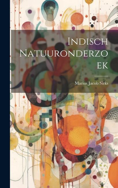 Libro Indisch Natuuronderzoek Marius Jacob Sirks