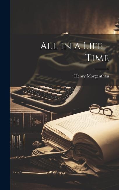 Knjiga All in a Life -Time Henry Morgenthau