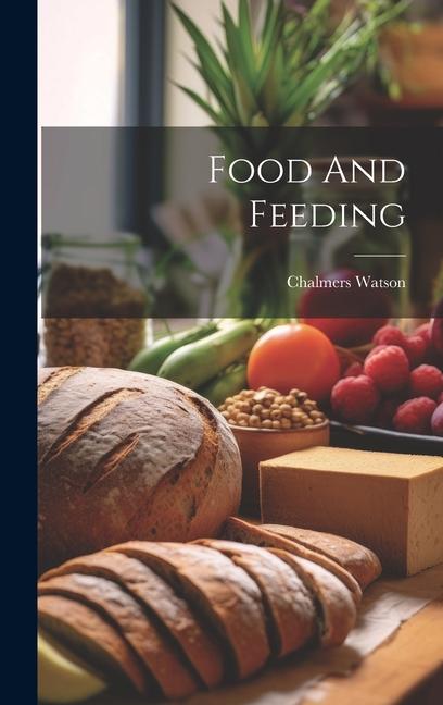 Knjiga Food And Feeding Chalmers Watson
