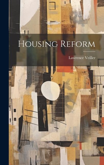 Knjiga Housing Reform Lawrence Veiller