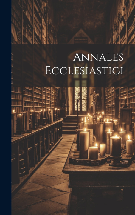 Knjiga Annales Ecclesiastici Anonymous
