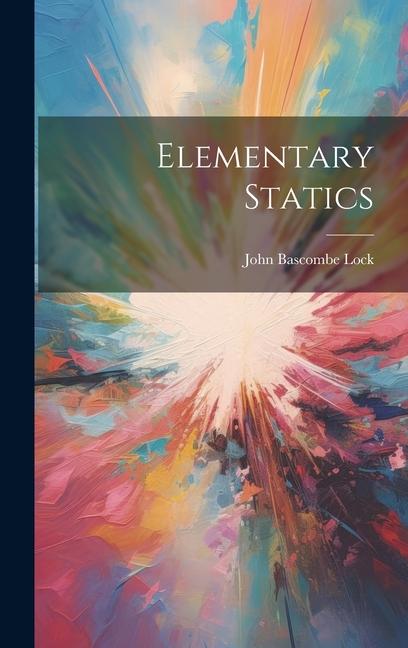 Knjiga Elementary Statics John Bascombe Lock