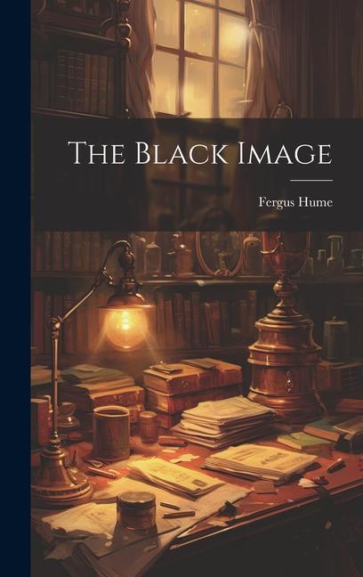Knjiga The Black Image Fergus Hume