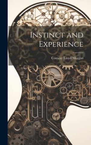 Knjiga Instinct and Experience Conway Lloyd Morgan