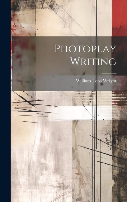 Knjiga Photoplay Writing William Lord Wright