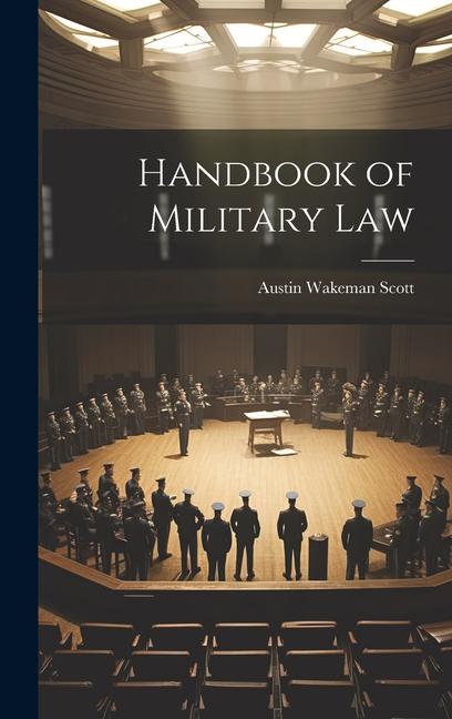 Knjiga Handbook of Military Law Austin Wakeman Scott