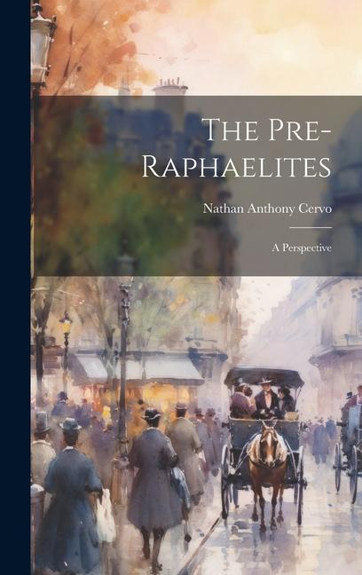 Knjiga The Pre-raphaelites: A Perspective Cervo Nathan Anthony
