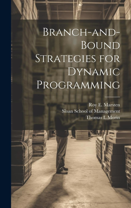 Buch Branch-and-bound Strategies for Dynamic Programming Roy E. Marsten