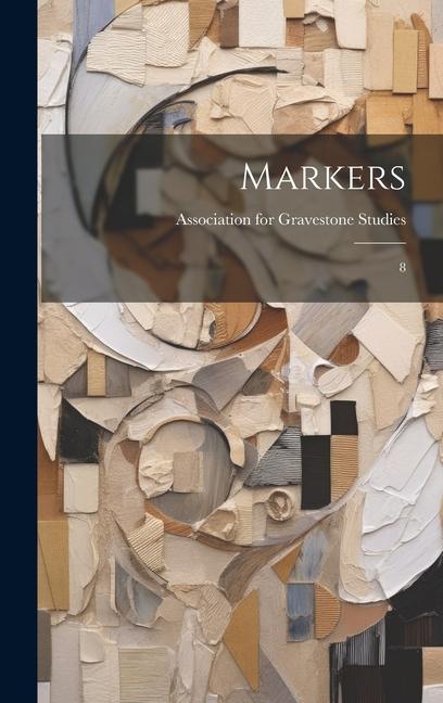 Knjiga Markers: 8 Association for Gravestone Studies