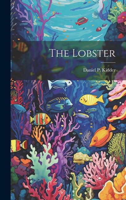 Knjiga The Lobster Daniel P. 1815-1871 Kidder