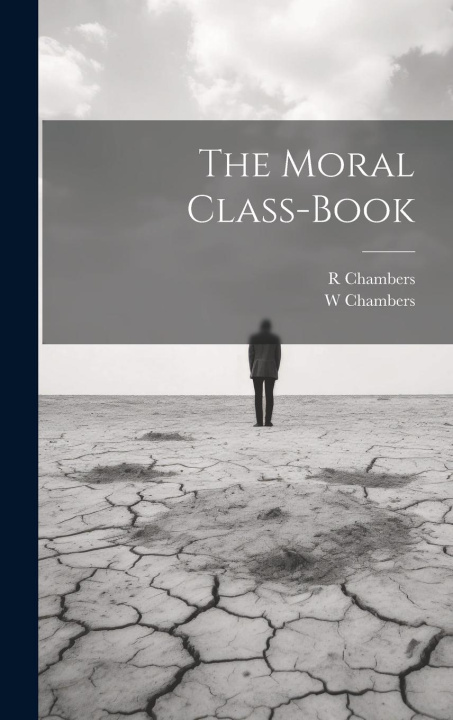 Kniha The Moral Class-book R. Chambers