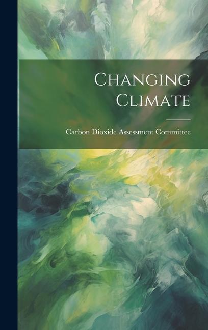 Knjiga Changing Climate Carbon Dioxide Assessment Committee