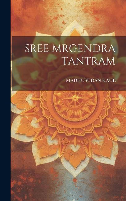 Buch Sree Mrgendra Tantram MADHUSUDAN KAUL