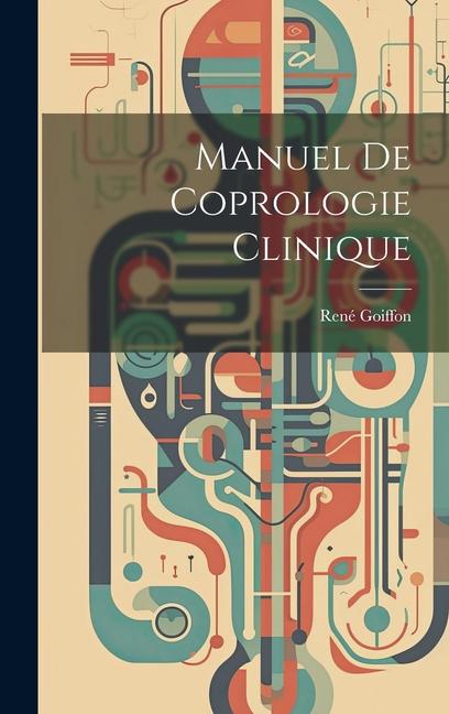Książka Manuel De Coprologie Clinique René Goiffon