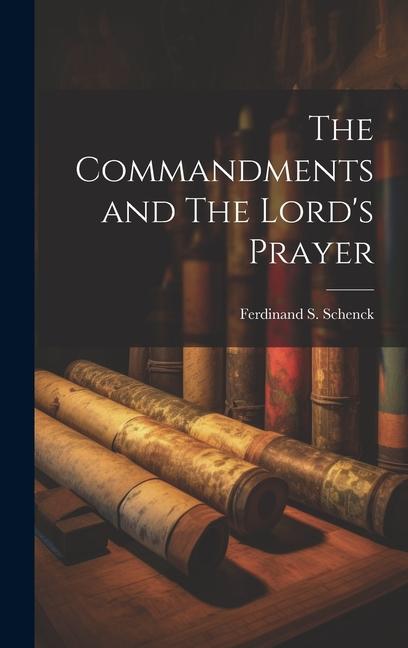 Buch The Commandments and The Lord's Prayer Ferdinand S. Schenck