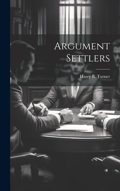 Knjiga Argument Settlers Harry B. Turner