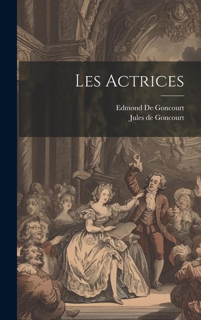 Knjiga Les Actrices Jules De Goncourt