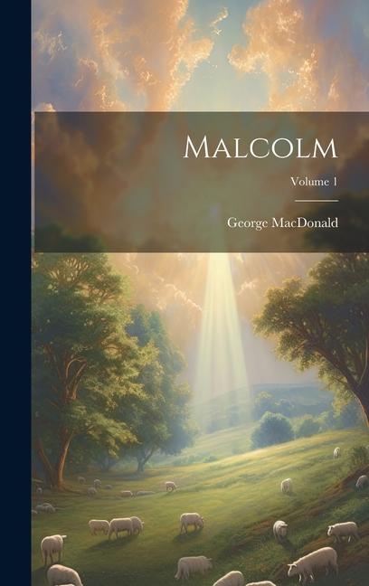 Knjiga Malcolm; Volume 1 George MacDonald