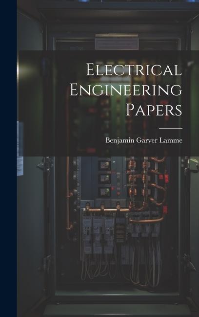 Knjiga Electrical Engineering Papers Benjamin Garver Lamme