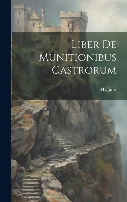 Knjiga Liber De Munitionibus Castrorum Hyginus