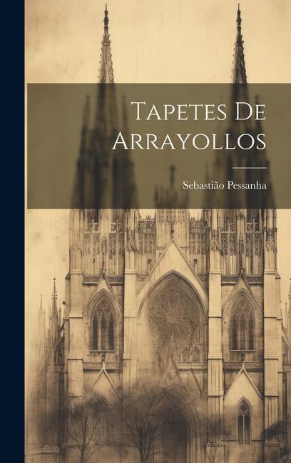 Knjiga Tapetes de Arrayollos Sebastião Pessanha
