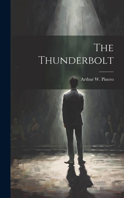 Knjiga The Thunderbolt Arthur W. Pinero