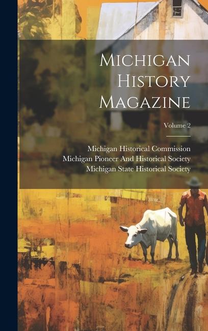 Libro Michigan History Magazine; Volume 2 Michigan State Historical Society