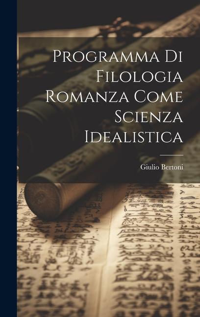 Knjiga Programma di filologia romanza come scienza idealistica Giulio Bertoni