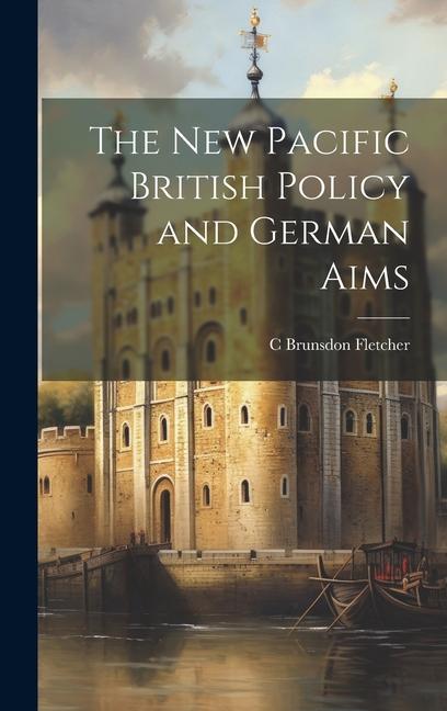 Knjiga The New Pacific British Policy and German Aims C Brunsdon Fletcher
