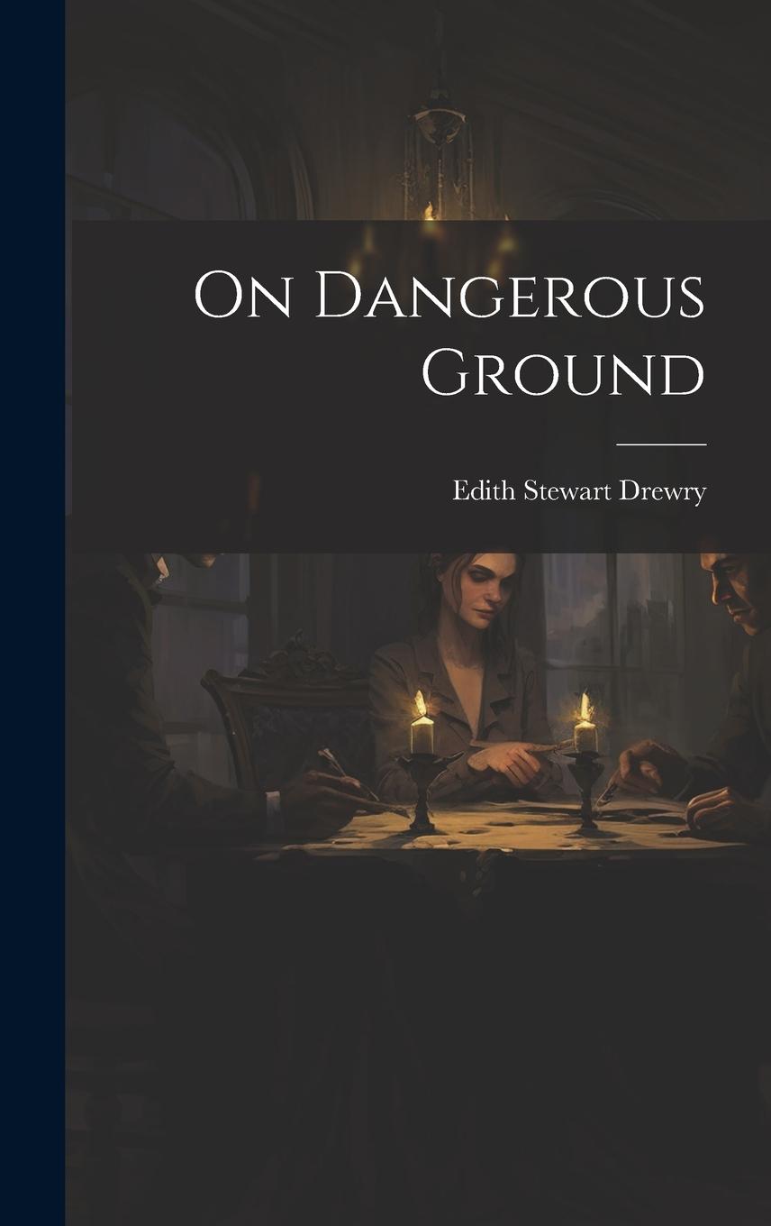 Knjiga On Dangerous Ground Edith Stewart Drewry