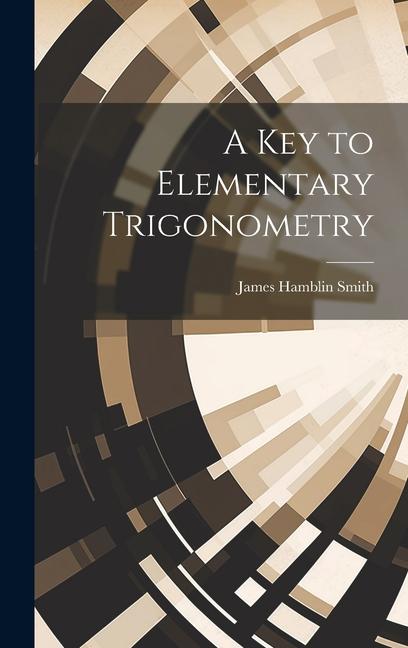 Boek A Key to Elementary Trigonometry James Hamblin Smith